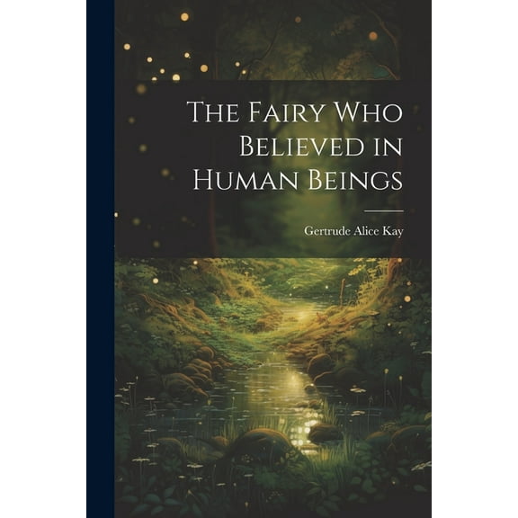 The Fairy Who Believed in Human Beings, (Paperback)