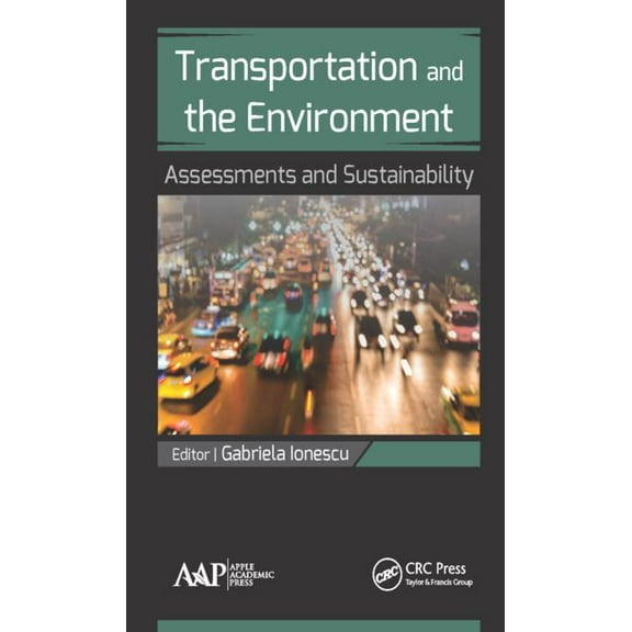 Transportation and the Environment: Assessments and Sustainability, (Hardcover)