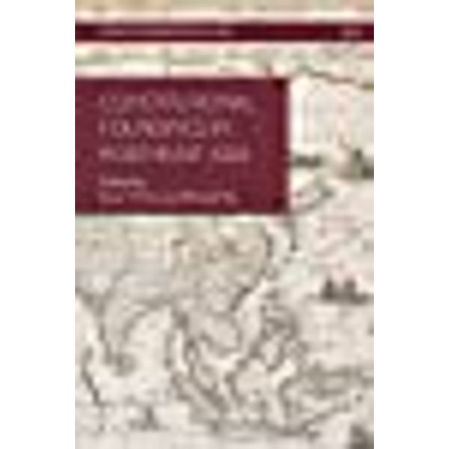Constitutional Foundings in Northeast Asia (Constitutionalism in Asia)