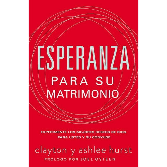 Esperanza Para Su Matrimonio: Experimente Los Mejores Deseos de Dios Para Usted Y Su Cónyuge, (Paperback)