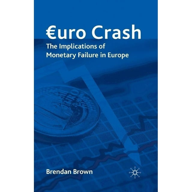 Euro Crash : la Sortie d'Une Faillite Monétaire en Europe