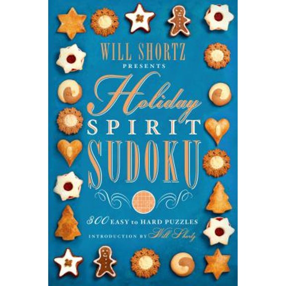 Will Shortz Presents Holiday Spirit Sudoku: 300 Easy to Hard Puzzles