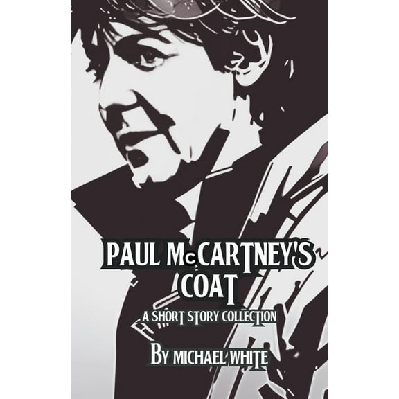 Paul McCartney's Coat and Other Short Stories, (Paperback)