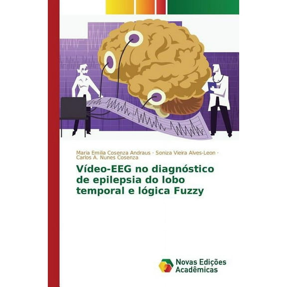 Vídeo-EEG no diagnóstico de epilepsia do lobo temporal e lógica Fuzzy (Paperback)