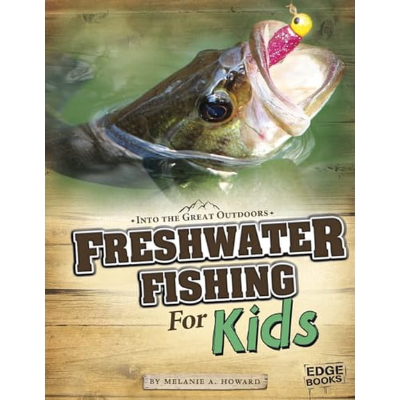Pre-Owned Into the Great Outdoors Freshwater Fishing for Kids, (Hardcover)