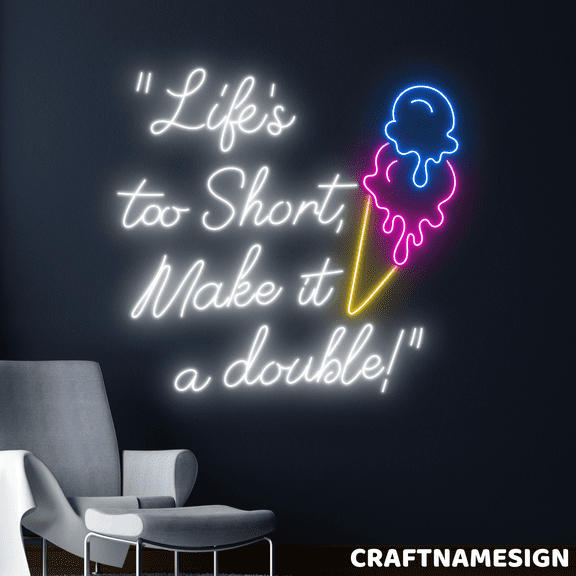 Craftnamesign Life's Too Short Make It A Double Neon Sign, Ice Cream Store Wall Decor