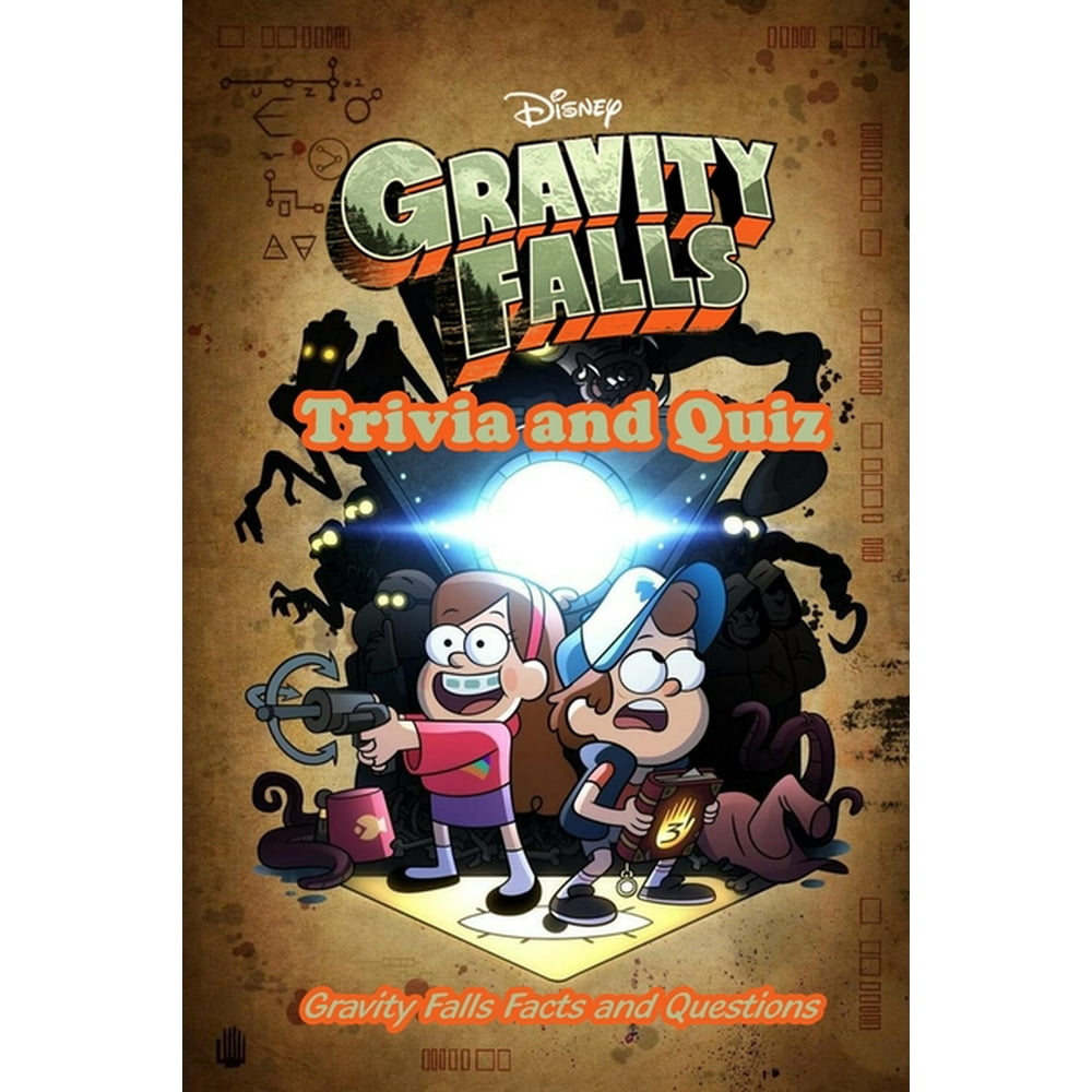 Gravity Falls Trivia and Quiz Gravity Falls Facts and Questions