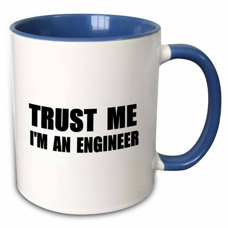 

3dRose Trust me Im an Engineer - fun Engineering humor - funny job work gift - Two Tone Blue Mug 11-ounce