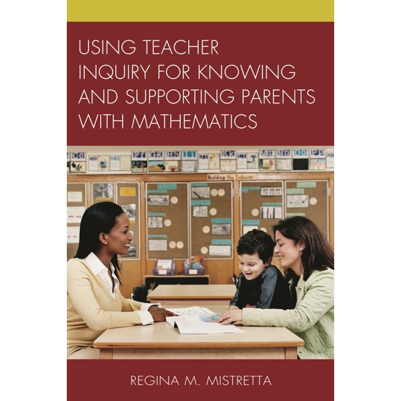 Using Teacher Inquiry for Knowing and Supporting Parents with Mathematics, (Hardcover)