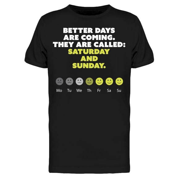 Better Days Are Coming Tee Men's -Image by Shutterstock