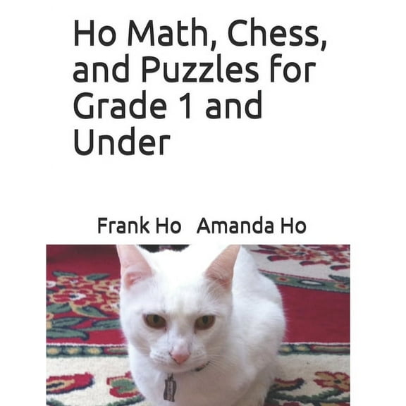 Ho Math, Chess, and Puzzles for Grade 1 and Under (Paperback)
