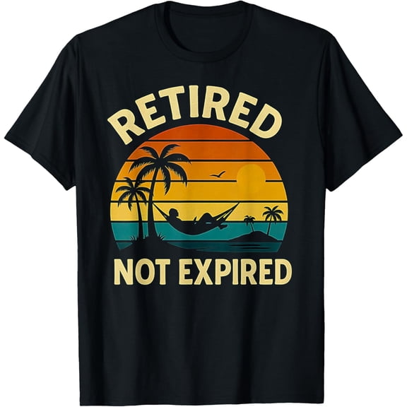 Exquisite and comfortable-Retired Not Expired Funny Retirement Summer Vacation Trip T-Shirt