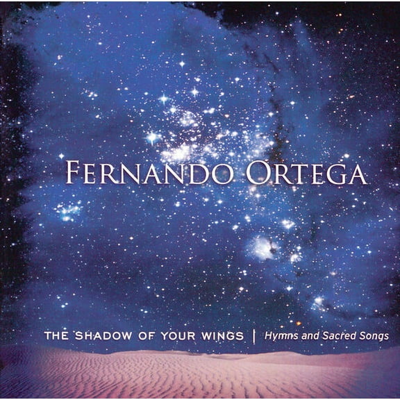 Fernando Ortega - The Shadow of Your Wings: Hymns And Sacred Songs - Music & Performance - CD