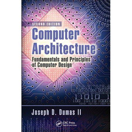 Computer Architecture: Fundamentals and Principles of Computer Design Second Edition (Paperback)