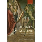 Donne's Augustine: Renaissance Cultures of Interpretation (Hardcover)