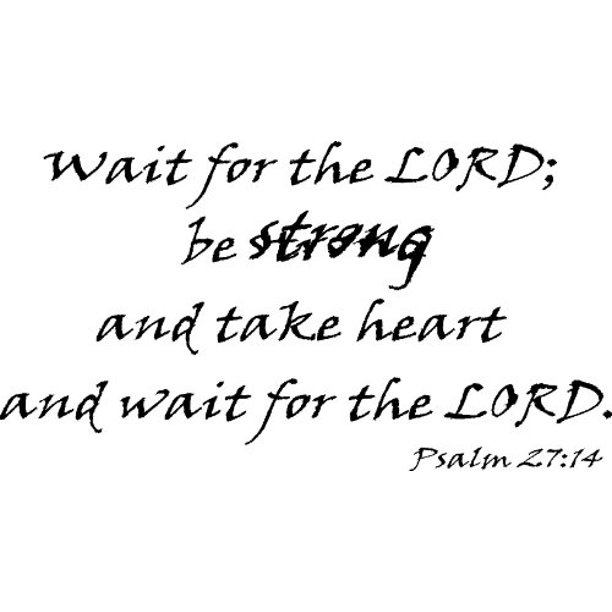Psalm 2714, Bible Verse Vinyl Wall Decal by Scripture Wall Art, 11"x22
