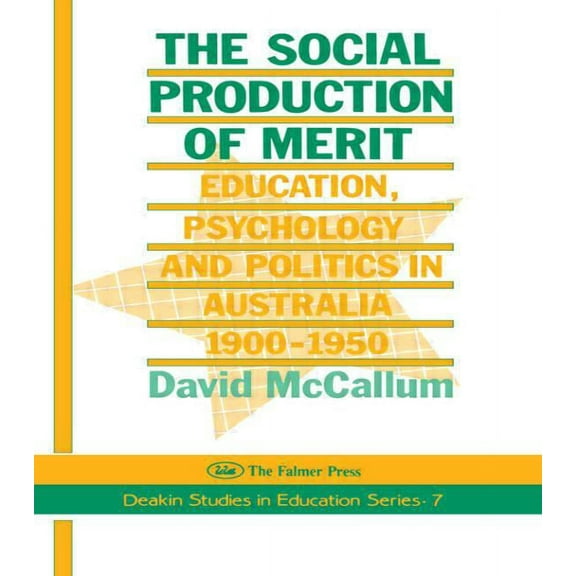 Falmer Press Teachers' Library Series The Social Production Of Merit, Book 7, (Hardcover)