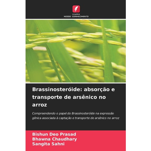 Brassinosteróide: absorção e transporte de arsênico no arroz, (Paperback)