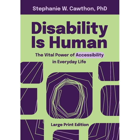 Disability Is Human: The Vital Power of Accessibility in Everyday Life LARGE PRINT, (Paperback)