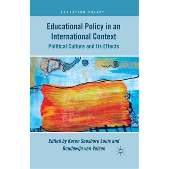 Pre-Owned Education Policy: Educational Policy in an International Context: Political Culture and Its Effects (Paperback)