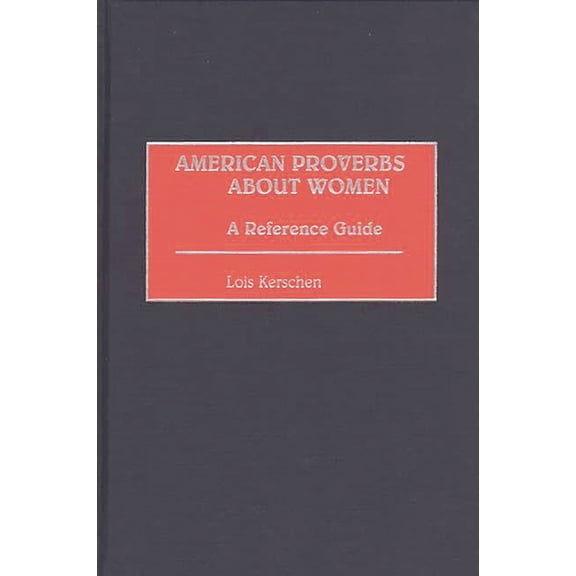 Education; 70 American Proverbs about Women: A Reference Guide, (Hardcover)