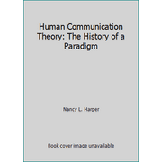 Human Communication Theory: The History of a Paradigm, Used [Paperback]