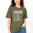 thumbnail image 5 of Funny 70th Birthday T-Shirt – Senior Texting Code Humor – Birthday Gift for 70 Year Olds, 5 of 6