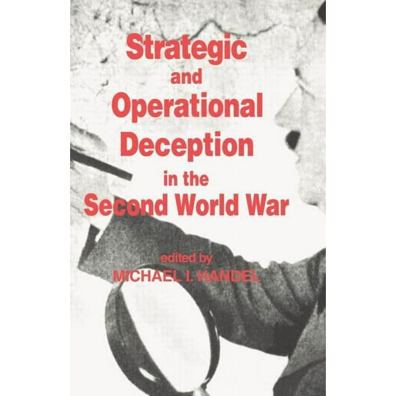 Studies in Intelligence Strategic and Operational Deception in the Second World War, (Paperback)