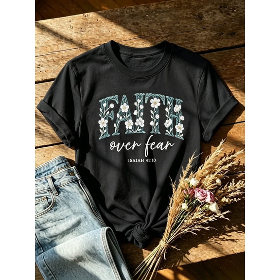 Faith Over Fear T-Shirt Isaiah 41:10 Floral Christian Tee