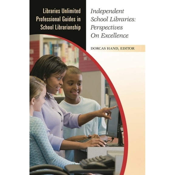 Libraries Unlimited Professional Guides Independent School Libraries: Perspectives On Excellence, (Paperback)