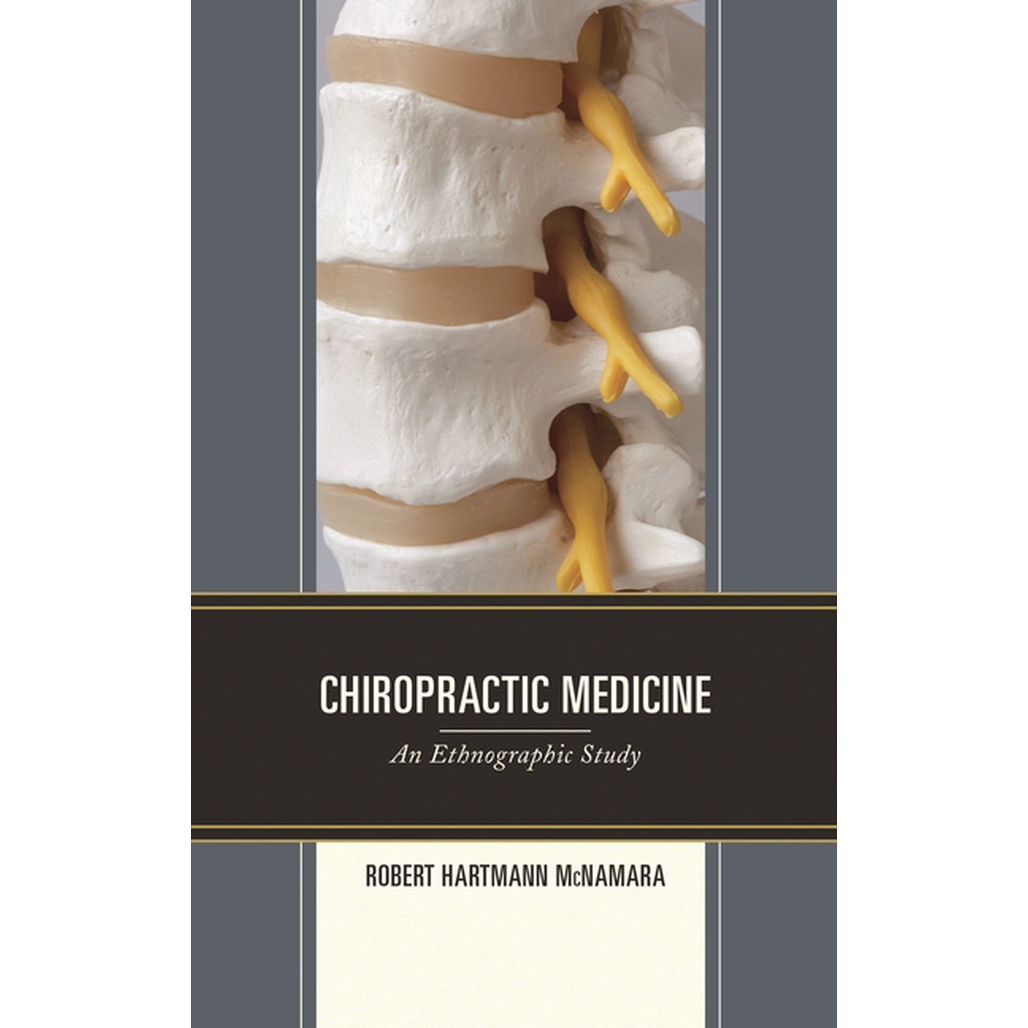 Chiropractic Medicine: An Ethnographic Study, (Hardcover)