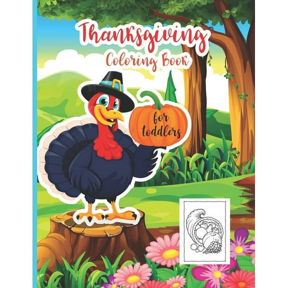 Thanksgiving Coloring Book For Toddlers : 30 Unique Designs with Autumn Leaves, Pumpkins, Turkeys and more (Paperback)