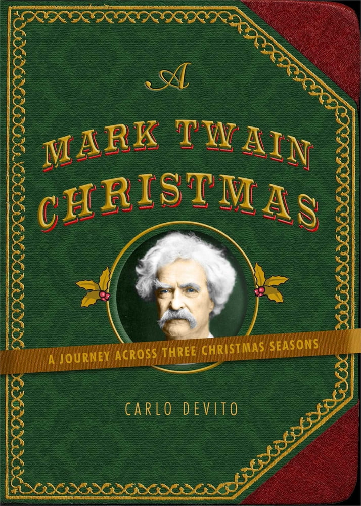 Pre-Owned A Mark Twain Christmas: A Journey Across Three Christmas Seasons (Hardcover) 1604334487 9781604334487