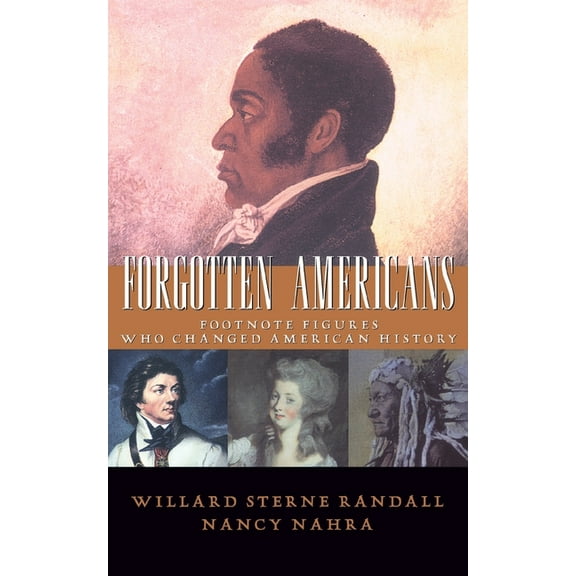 Forgotten Americans: Footnote Figures Who Changed American History, (Paperback)