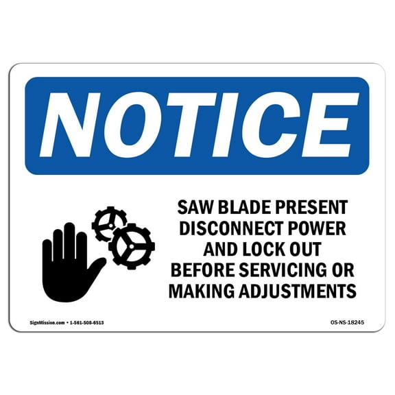 OSHA Notice Sign - Saw Blade Present Disconnect | Plastic Sign | Protect Your Business, Construction Site, Warehouse & Shop Area |  Made in the USA