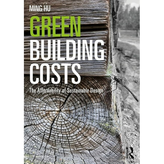 Green Building Costs: The Affordability of Sustainable Design (Paperback)