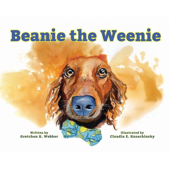 Beanie the Weenie Beanie the Weenie, Book 1, (Hardcover)