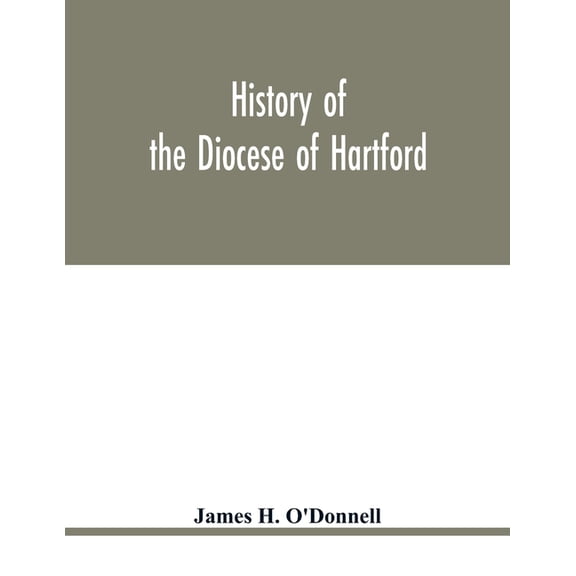 History of the diocese of Hartford, (Paperback)