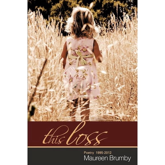 This Loss: Poetry 1995-2012, (Paperback)