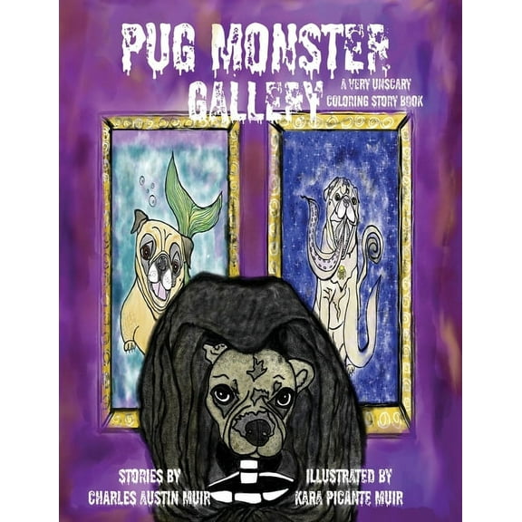 Pug Monster Gallery: A Very Unscary Coloring Story Book, (Paperback)