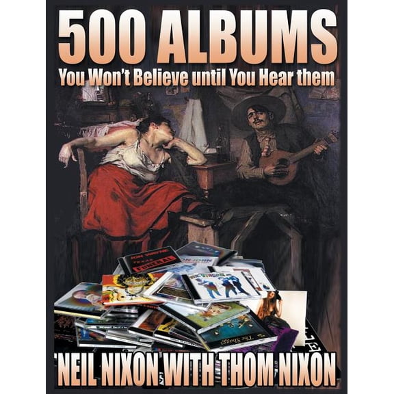 500 Albums You Won't Believe until you Hear Them, (Paperback)