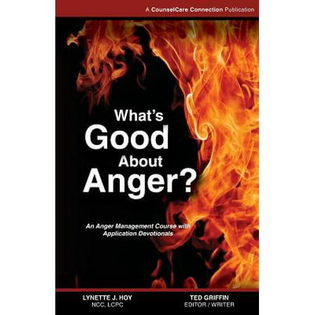 What's Good about Anger? : An Anger Management Course with Application