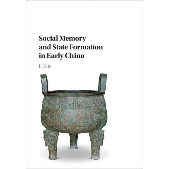 Social Memory and State Formation in Early China, (Hardcover)