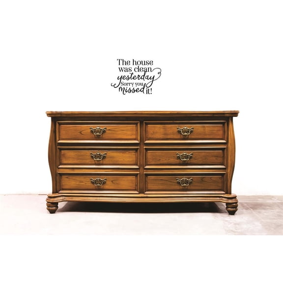 Custom Decals The House Was Clean Yesterday. Sorry You Missed It! Wall Art Size: 12 X 18 Inches Color: Black