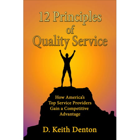 12 PRINCIPLES of QUALITY SERVICE: How America's Top Service Providers Gain A Competitive Advantage - (Best Mobile Service Provider In Uk)
