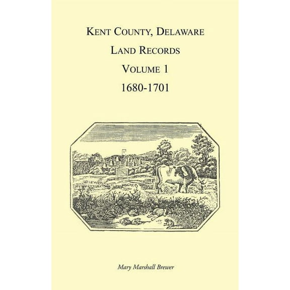 Kent County, Delaware, Land Records : 1680-1701