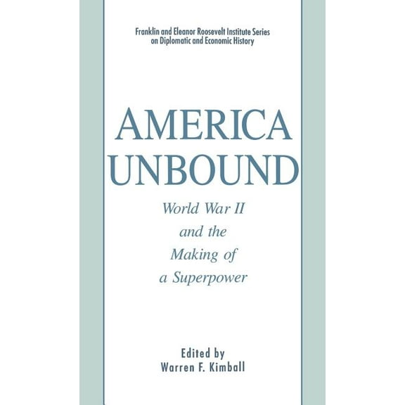 World of the Roosevelts America Unbound: World War II and the Making of a Superpower, (Hardcover)