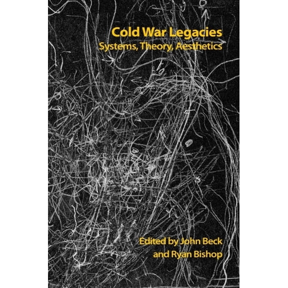 Technicities Cold War Legacies: Systems, Theory, Aesthetics, (Paperback)