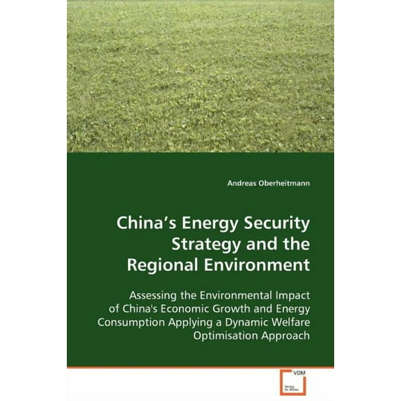 China's Energy Security Strategy and the Regional Environment, (Paperback)