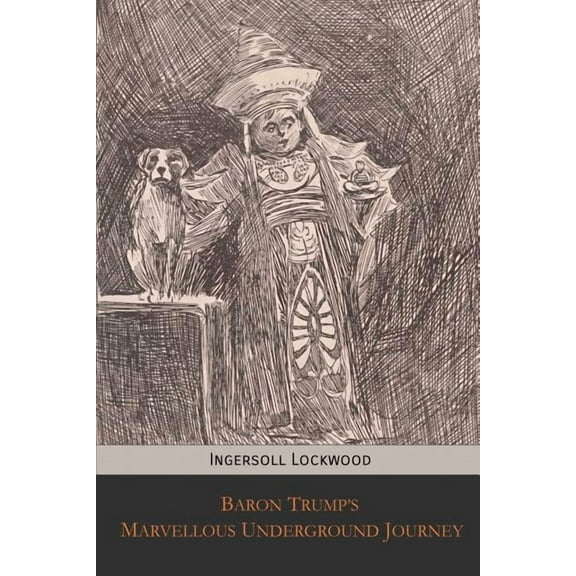 Baron Trump's Marvellous Underground Journey, (Paperback)